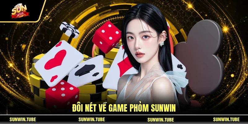 Đôi nét về game Phỏm SUNWIN